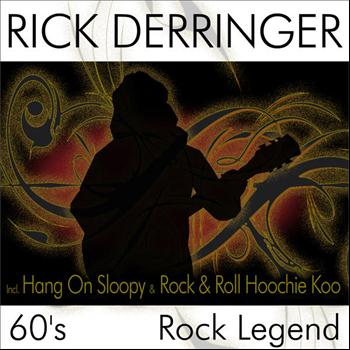 Rick Derringer - 60's Rock Legend - Incl. Hang On Sloopy