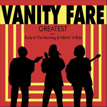 Vanity Fare - Greatest - Incl. Early In The Morning