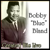 Bobby ?Blue? Bland - Greated Hits Live