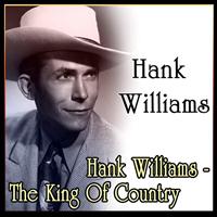 Hank Williams - Hank Williams - The King Of Country