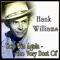 Hank Williams - You Win Again - The Very Best Of