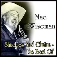 Mac Wiseman - Shackles And Chains - The Best Of