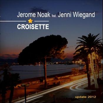 Jerome Noak feat. Jenni Wiegand - Croisette 2012