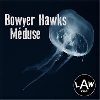 Bowyer Hawks - Méduse