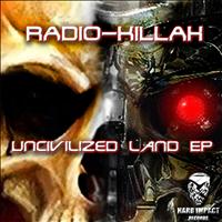 Radio Killah - Uncivilized Land
