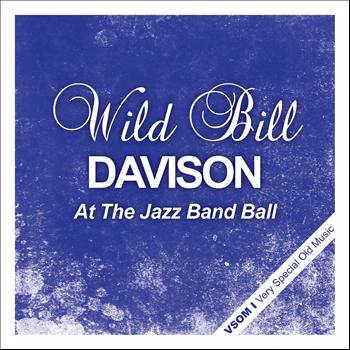 Wild Bill Davison - At the Jazz Band Ball