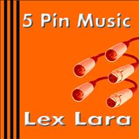 Lex Lara - 5 Pin Music