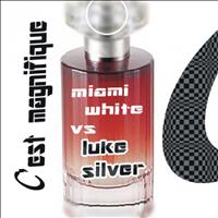 Miami White, Luke Silver - C'est magnifique