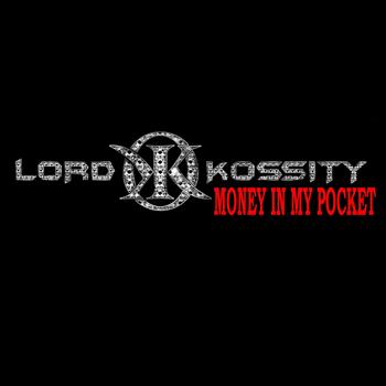 Lord Kossity - Money in My Pocket