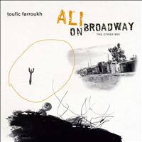 Toufic Farroukh - Ali On Broadway (The Other Mix)