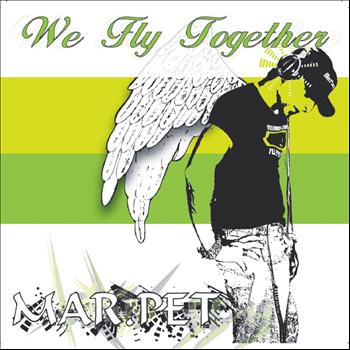 Mar.Pet - We Fly Together