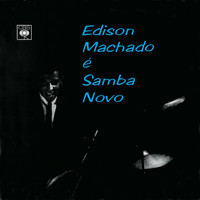 Edison Machado - Edison Machado É Samba Novo