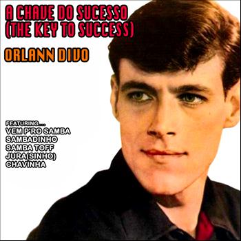 Orlann Divo - A Chave do Sucesso (The Key to Success)