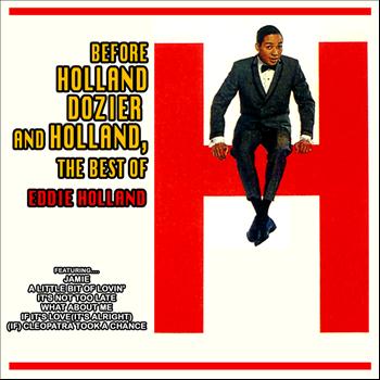 Eddie Holland - Before Holland, Dozier and Holland: The Best of Eddie Holland