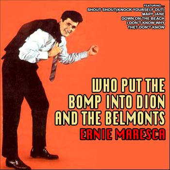 Ernie Maresca - Who Put the Bomp into Dion and the Belmonts