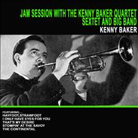 Kenny Baker - Jam Session With the Kenny Baker Quartet, Sextet and Big Band