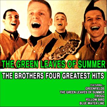 The Brothers Four - The Brothers Four Greatest Hits: The Green Leaves of Summer