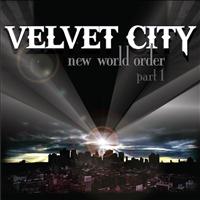 Velvet City - New World Order (Part 1)