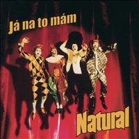 Natural - Já Na To Mám