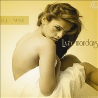 DJ MNX - Lazy Mondays