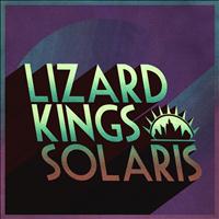 Lizard Kings - Solaris