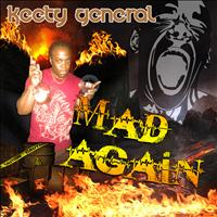 Keety General - Mad Again