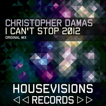 Christopher Damas - I Can't Stop 2012 (Original Mix)