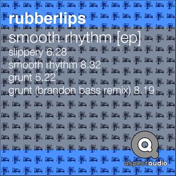 Rubberlips - Smooth Rythm EP