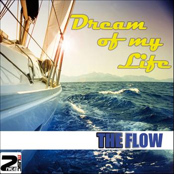 The Flow - Dream of My Life