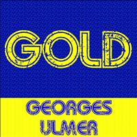Georges Ulmer - Gold: Georges Ulmer