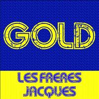 Les Frères Jacques - Gold: Les Frères Jacques