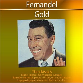 Fernandel - Gold - The Classics: Fernandel