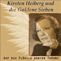 Kirsten Heiberg und Die Goldene Sieben - Auf den Flügeln bunter Träume