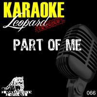 Leopard Powered - Part of Me (Karaoke Version, Originally Performed By Katy Perry)