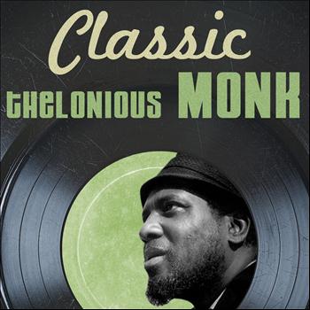 Thelonious Monk - Classic Thelonious Monk