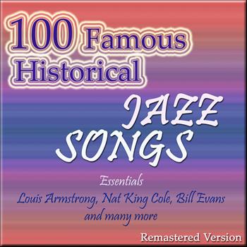 Various Artists - 100 Famous Historical Jazz Songs (Essentials Louis Armstrong, Nat King Cole, Bill Evans and Many Mo