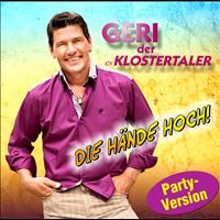 Geri Der Ex-klostertaler - Die Hände hoch (Party Version)