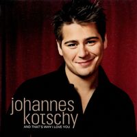 Johannes Kotschy - And That's Why I Love You