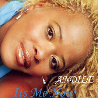Andile - It's Me Now