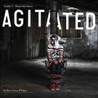 Toddla T - Watch Me Dance: Agitated by Ross Orton & Pipes