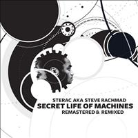 Sterac aka Steve Rachmad - Secret Life Of Machines Remastered & Remixed