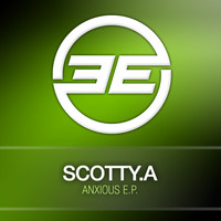 Scotty.A - Anxious E.P.