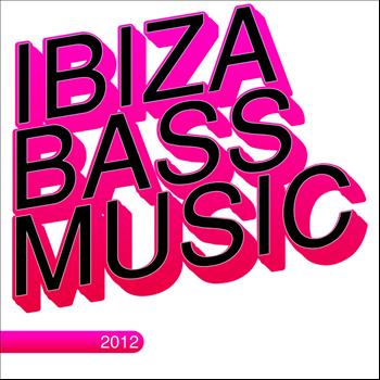 Various Artists - Ibiza Bass Music 2012