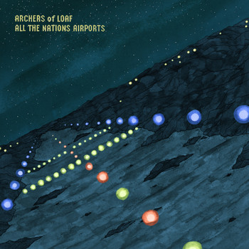 Archers Of Loaf - All the Nations Airports (Deluxe Remaster)