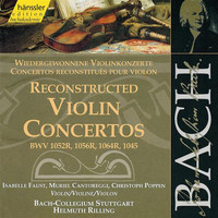 Helmuth Rilling - Bach, J.S.: Reconstructed Violin Concertos, Bwv 1052R, Bwv 1056R, Bwv 1064R, Bwv 1045
