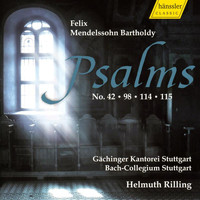 Helmuth Rilling - Mendelssohn, Felix: Psalms 42, 98, 114, 115