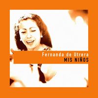 Fernanda De Utrera - Mis Niños