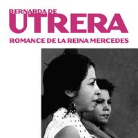 Bernarda De Utrera - Romance de la Reina Mercedes
