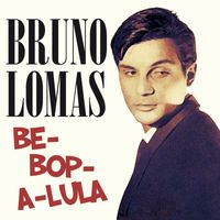 Bruno Lomas - Be-Bop-A-Lula