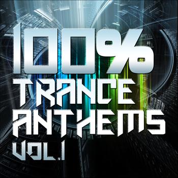 Various Artists - 100% Trance Anthems, Vol.1 (Ultimate Dance Classics and Future Club Tracks)